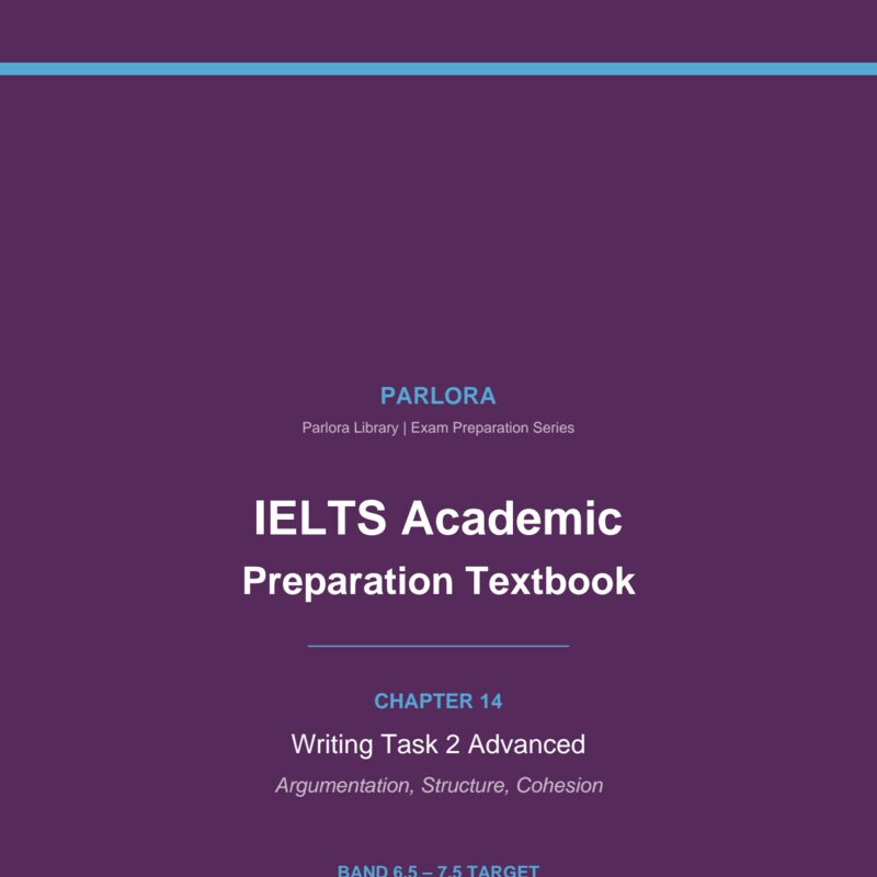 IELTS Academic Writing Task 2 Advanced: Argumentation, Structure, Cohesion