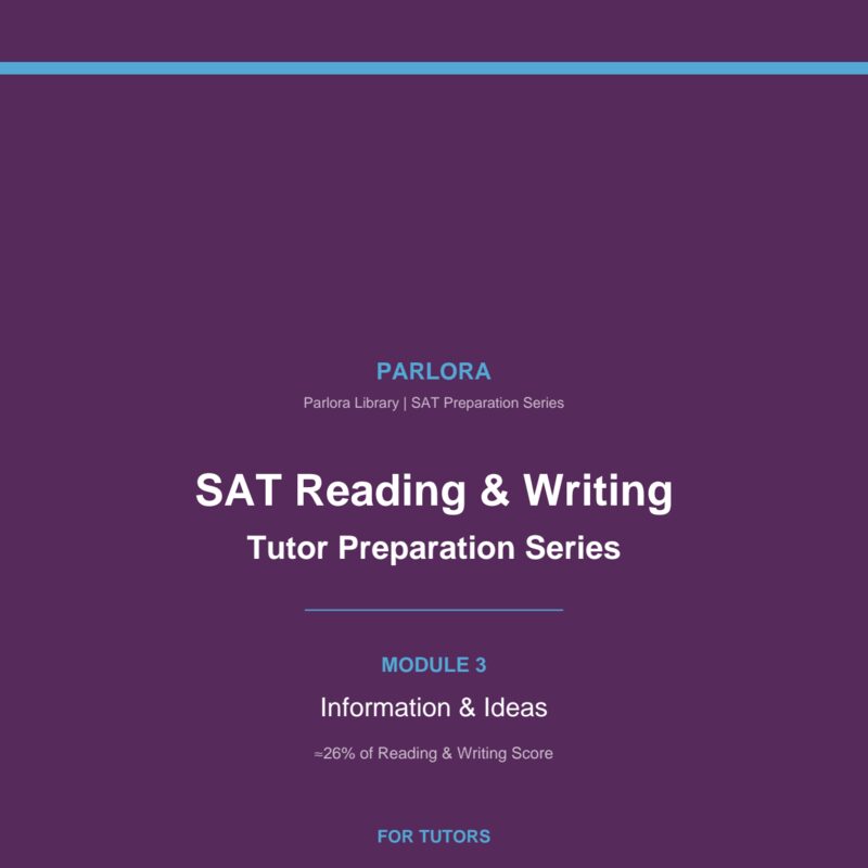 SAT Reading & Writing Tutor Preparation Series: Module 3 - Information & Ideas